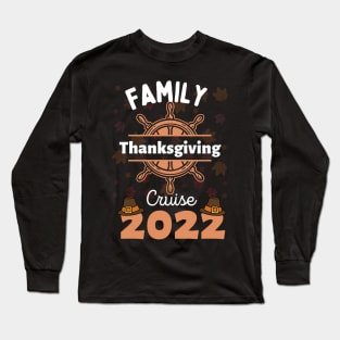 Family Thanksgiving Cruise 2022 Happy Autumn Cruise Trip Long Sleeve T-Shirt